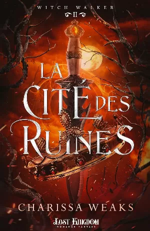 Charissa Weaks - Witch Walker, Tome 2 : La Cité des ruines